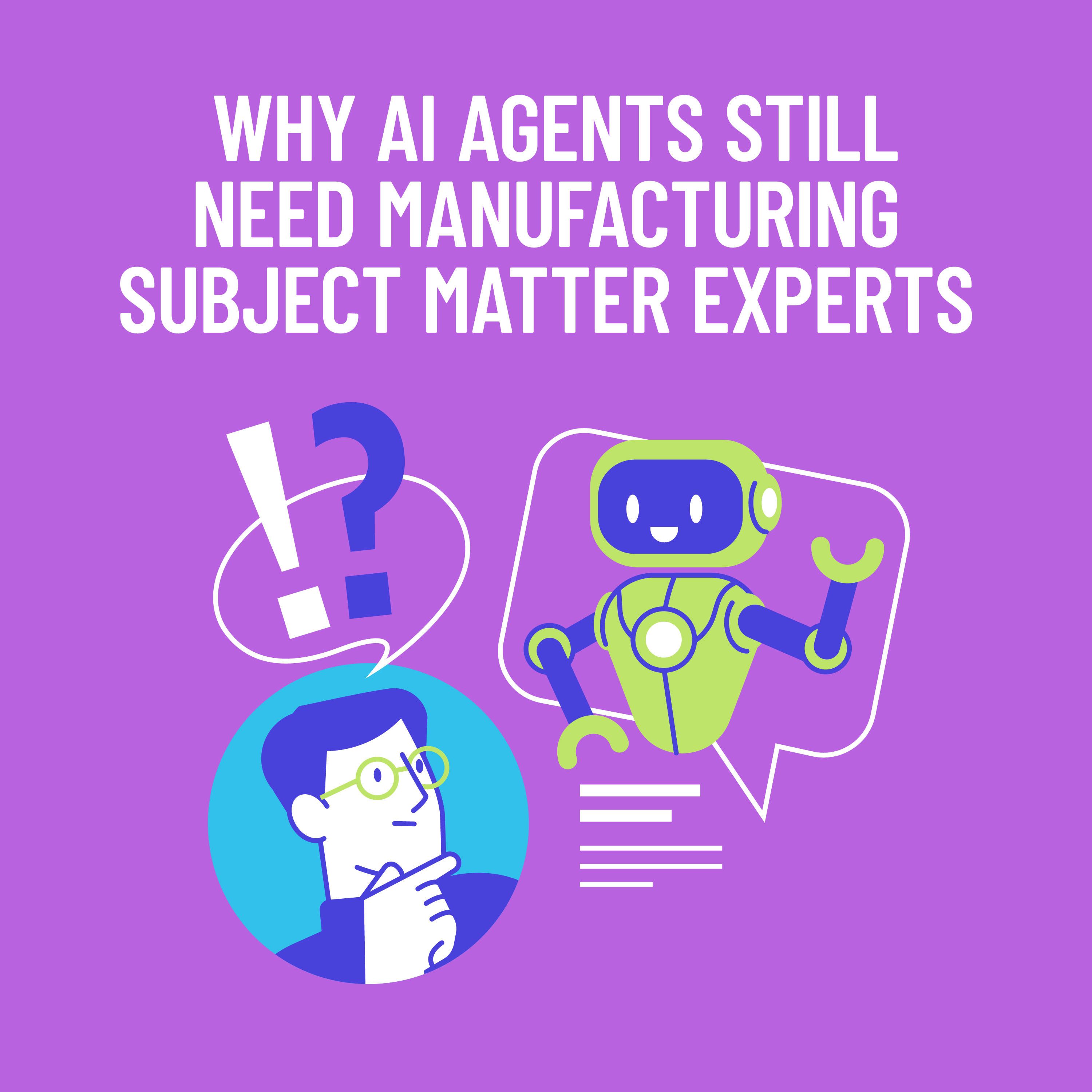 Why AI Agents Still Need Manufacturing Subject Matter Experts episode artwork