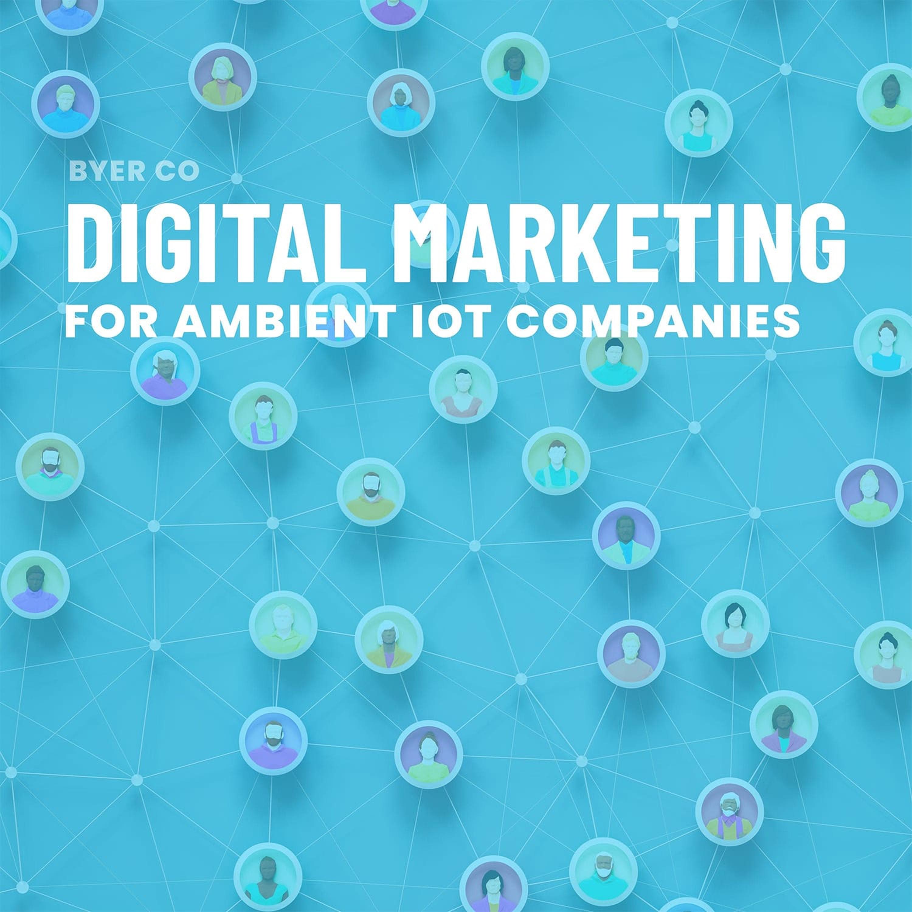 Digital Marketing for Ambient IoT Companies