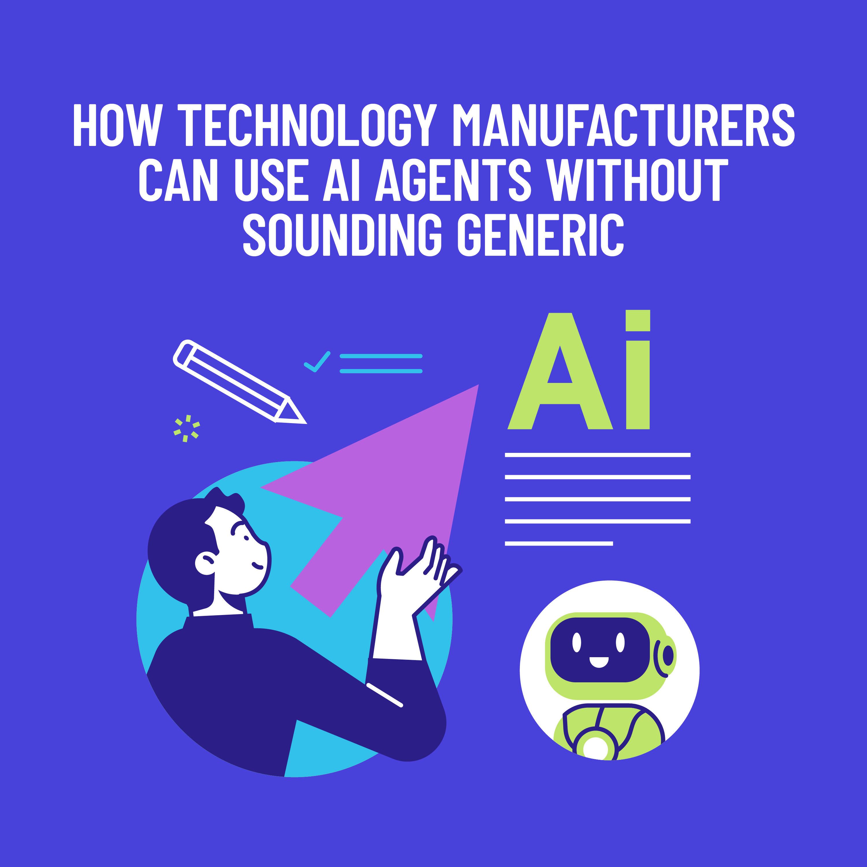 How Technology Manufacturers Can Use AI Agents Without Sounding Generic episode artwork